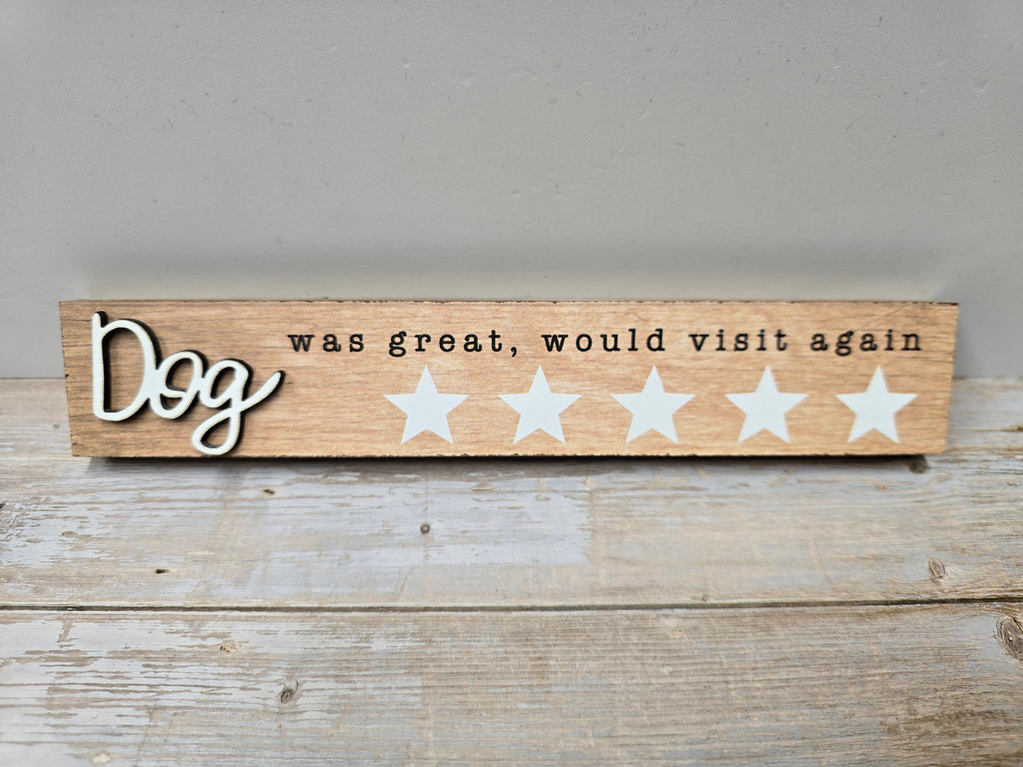 "Dog was great, would visit again" mini wood plaque