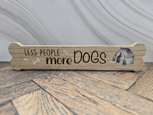 "Less people more dogs" Wooden Bone Sign – Dog Lover Gift/ Decor