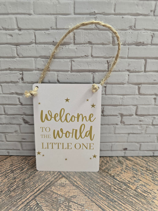 "Welcome to the World" Mini metal Sign