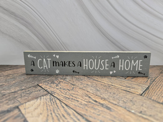 "A Cat makes a house a home"Wooden Block Sign | Cat Lover Gift & Home Accent