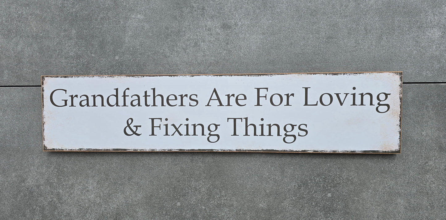 "Grandfather's are for loving and fixing things" plaque