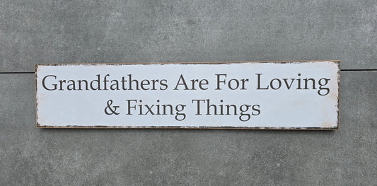 "Grandfather's are for loving and fixing things" plaque