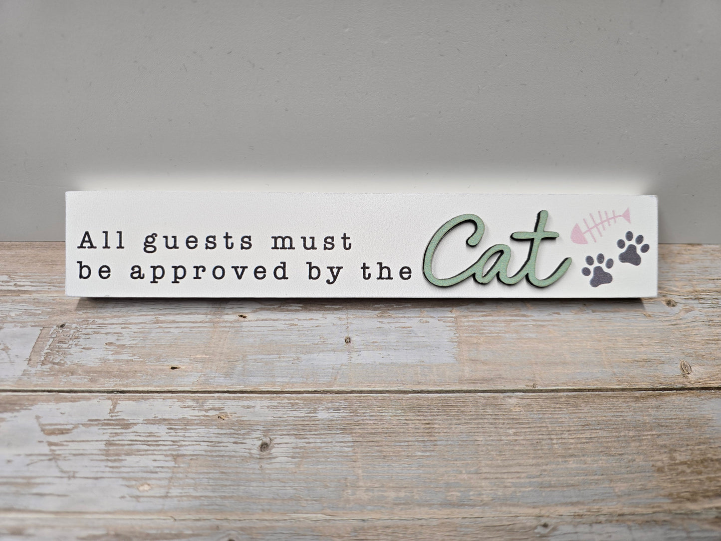 "All guests must be approved by the cat" mini wood plaque