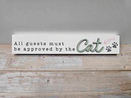 "All guests must be approved by the cat" mini wood plaque